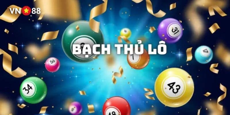 Bạch thủ lô chỉ tập trung đánh một con số duy nhất