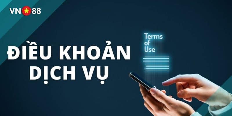 Điều khoản dịch vụ VN88 là các quy định, nội quy áp dụng cho hội viên